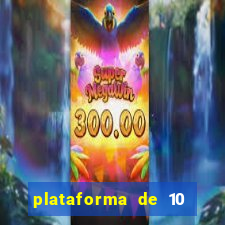 plataforma de 10 reais tigre